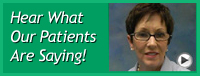Hear what our patients are saying - Video Reviews!